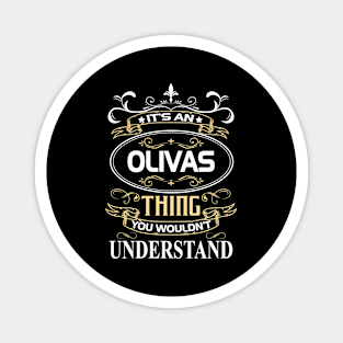 Olivas Name Shirt It's An Olivas Thing You Wouldn't Understand Magnet